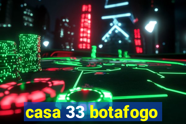 casa 33 botafogo